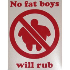 No Fat Boys will rub v1
